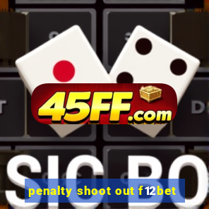 penalty shoot out f12bet
